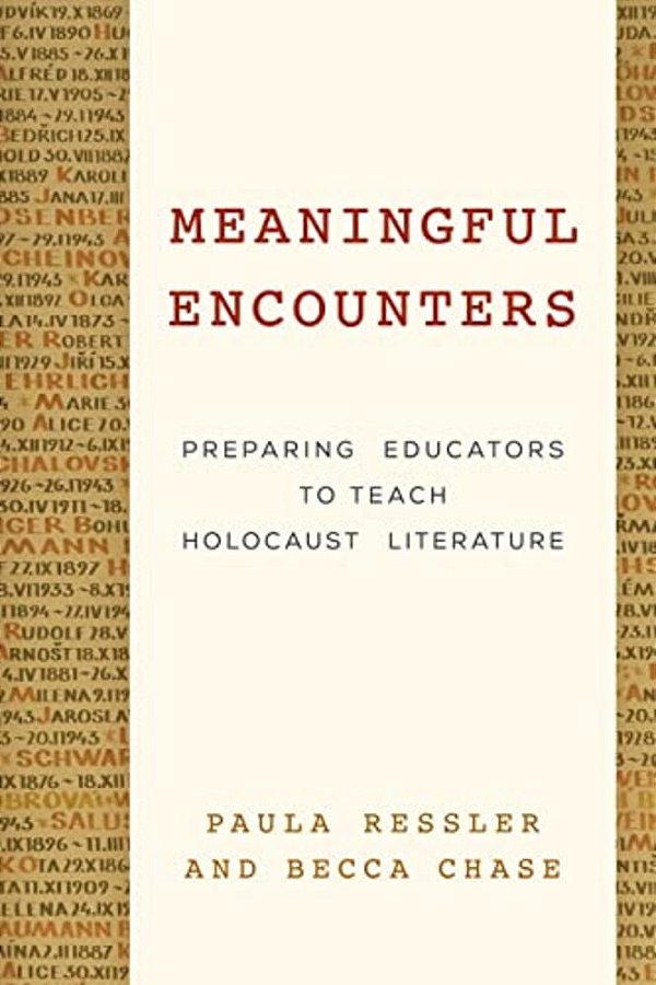 Meaningful Encounters: Preparing Educators To Teach Holocaust Literature-..