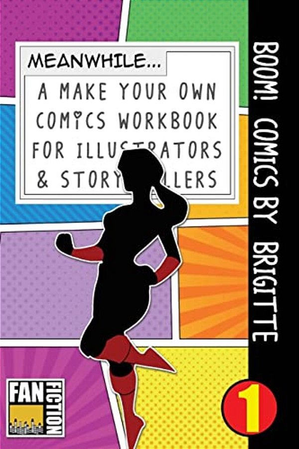 Boom! Comics By Brigitte: A What Happens Next Comic Book For Budding Illustrators And Story Tellers-..