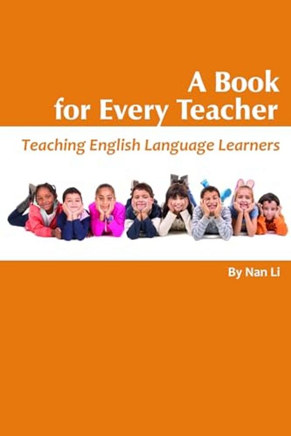A Book For Every Teacher: Teaching English Language Learners-..