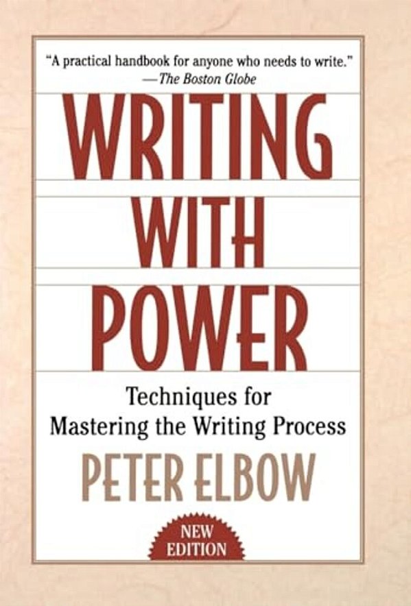 Writing With Power: Techniques For Mastering The Writing Process-..
