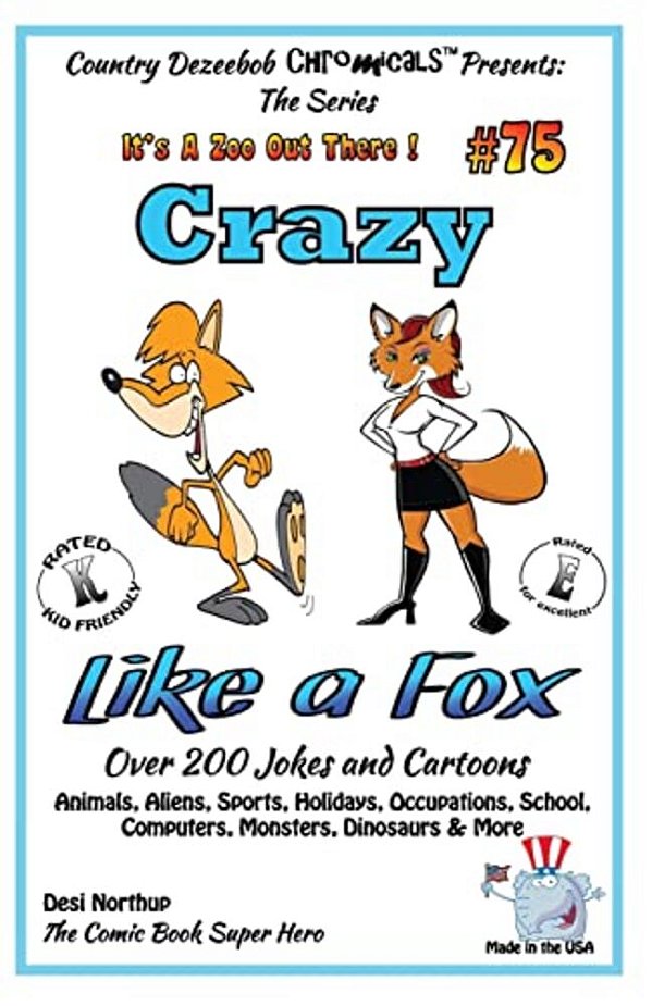 Crazy Like A Fox - Over 200 Jokes + Cartoons - Animals, Aliens, Sports, Holidays Animals, Aliens, Sports, Holidays, Occupations, School, Computers, Mo-..