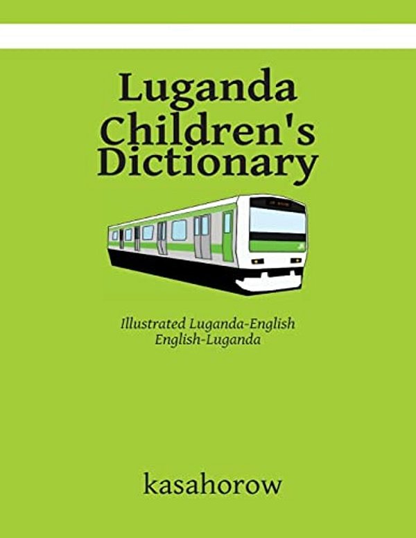 Luganda Children's Dictionary: Illustrated Luganda-English, English-Luganda-..