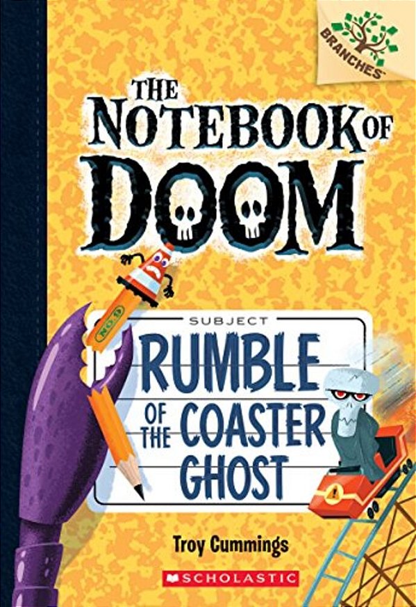Rumble Of The Coaster Ghost: A Branches Book (The Notebook Of Doom #9)-..