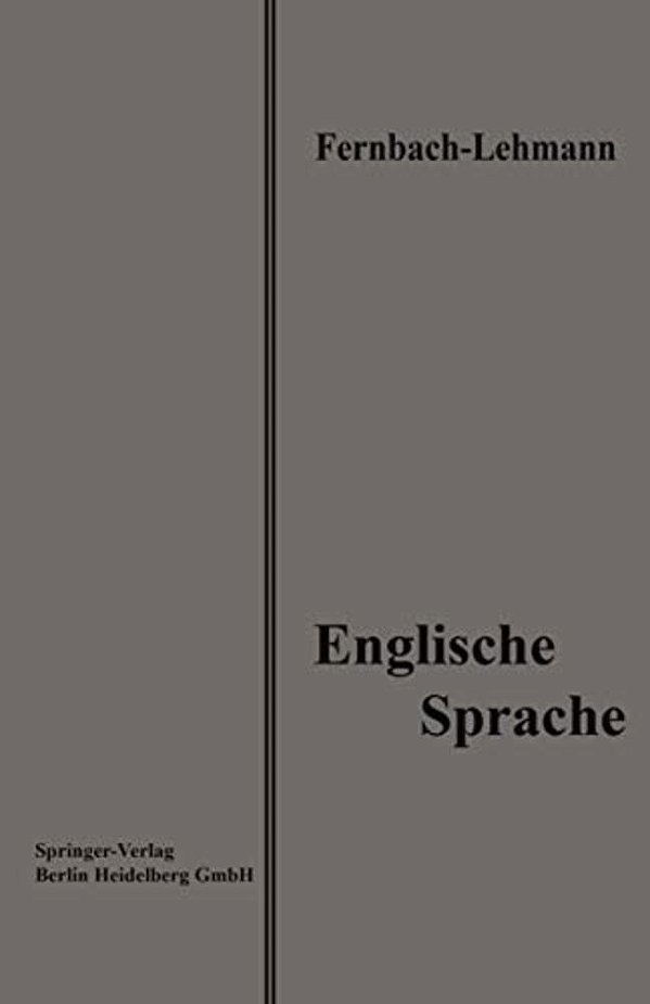Lehrbuch Der Englischen Sprache: Eine Anleitung Zur Korrespondenz Und Konversation Zum Gebrauch In Handels- Und Kaufmännischen Fortbildungsschulen Sow-..