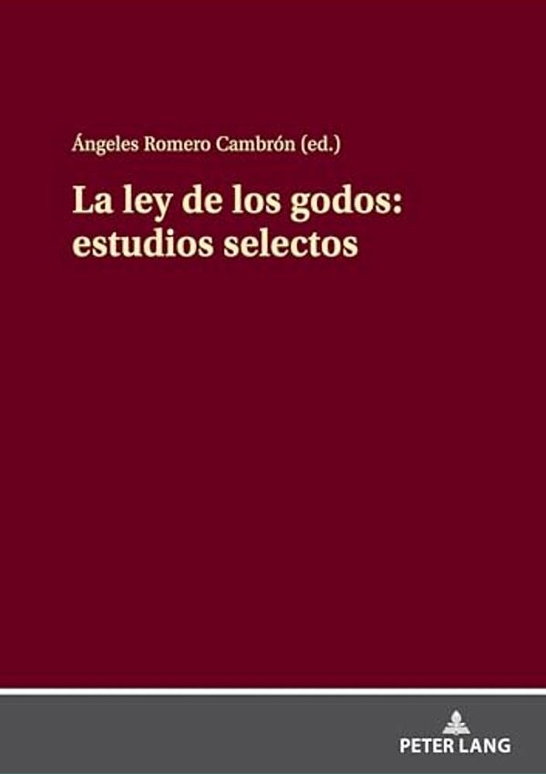 La Ley De Los Godos: Estudios Selectos-..