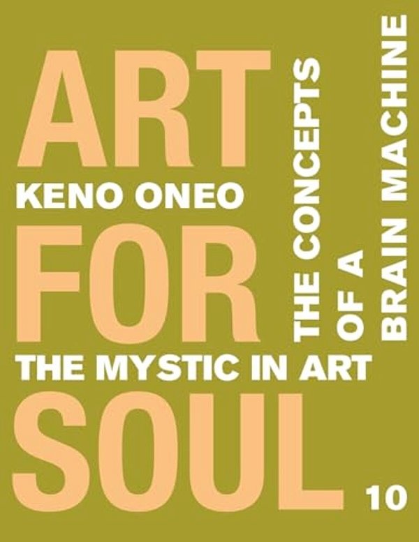 Art For Soul - Work Report 10: Die Konzepte Einer Brain Machine-..