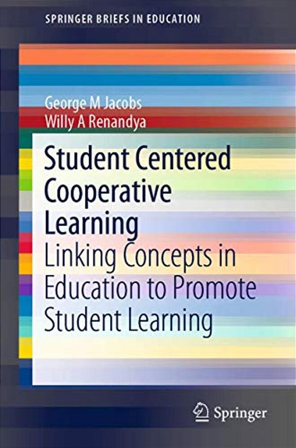 Student Centered Cooperative Learning: Linking Concepts In Education To Promote Student Learning-..