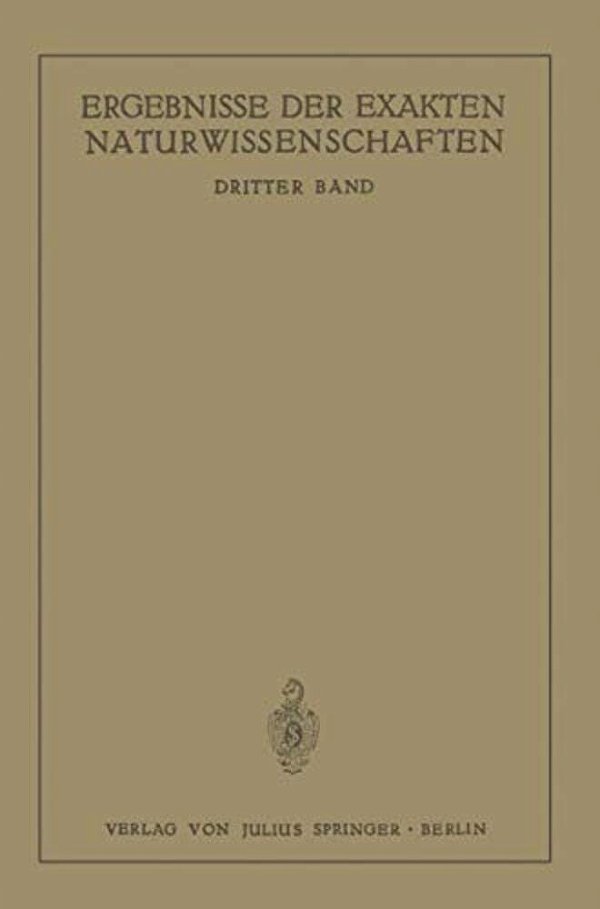 Ergebnisse Der Exakten Naturwissenschaften: Dritter Band-..