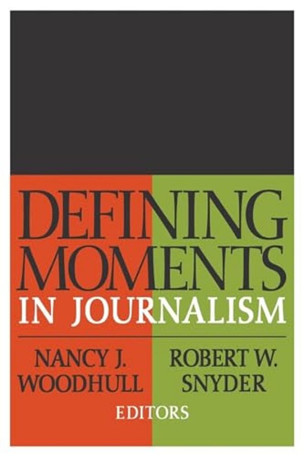 Defining Moments In Journalism-..