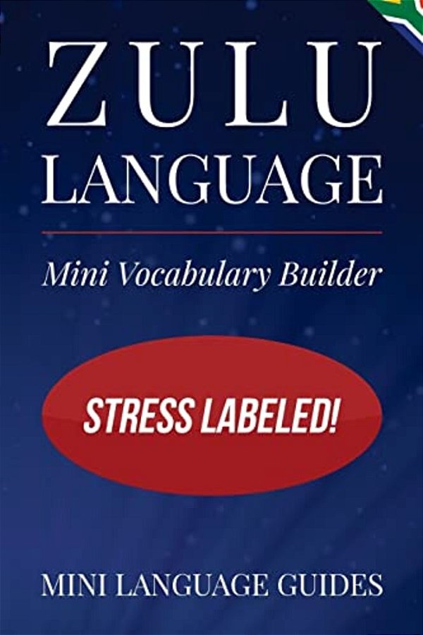 Zulu Language Mini Vocabulary Builder: Stress Labeled!-..