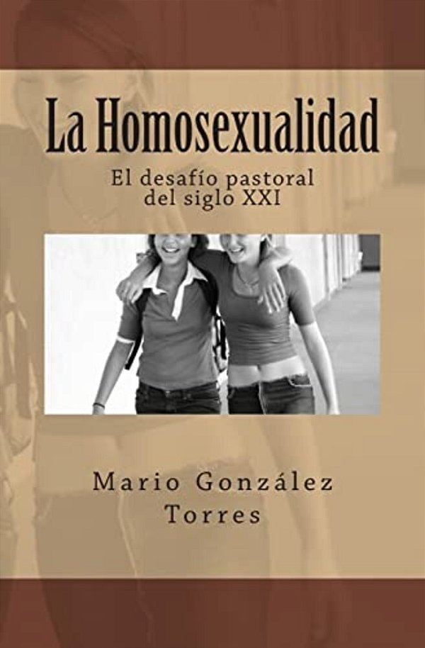 La Homosexualidad: El Desafío Pastoral Del Siglo XXI-..