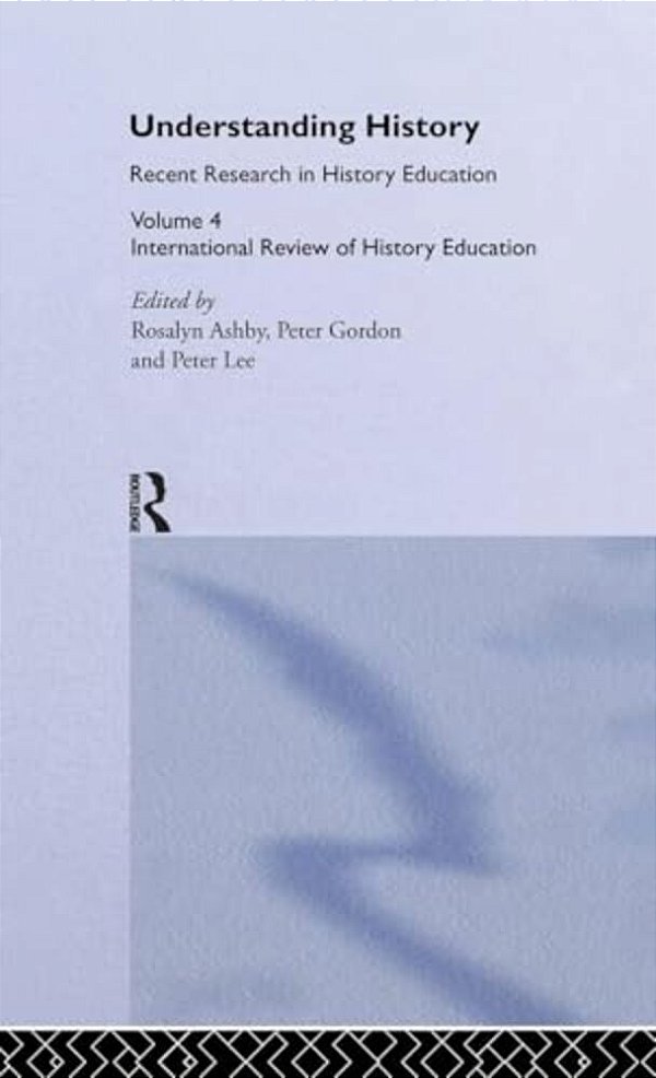 Understanding History: International Review Of History Education 4-..