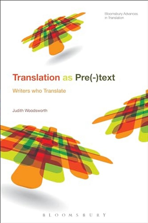 Telling The Story Of Translation: Writers Who Translate-..