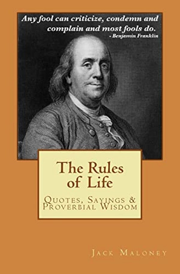 The Rules Of Life: Quotes, Sayings And Proverbial Wisdom-..