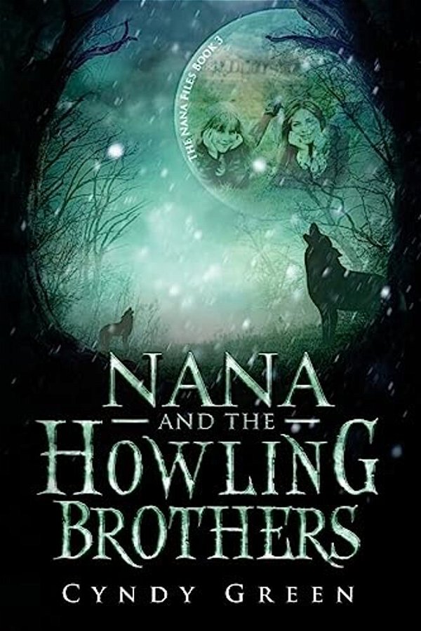 Nana And The Howling Brothers: The Nana Files Book 3-..