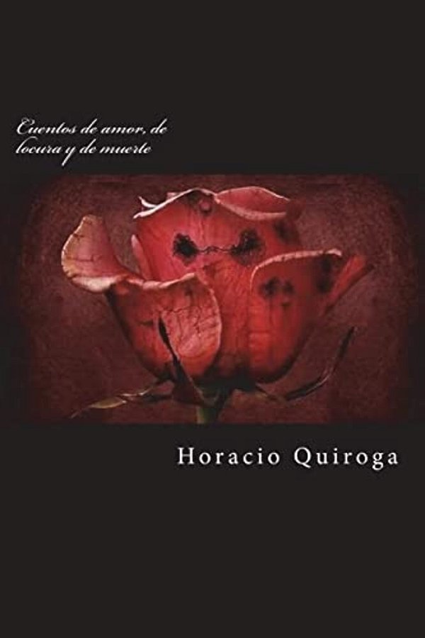 Cuentos De Amor, De Locura Y De Muerte-..
