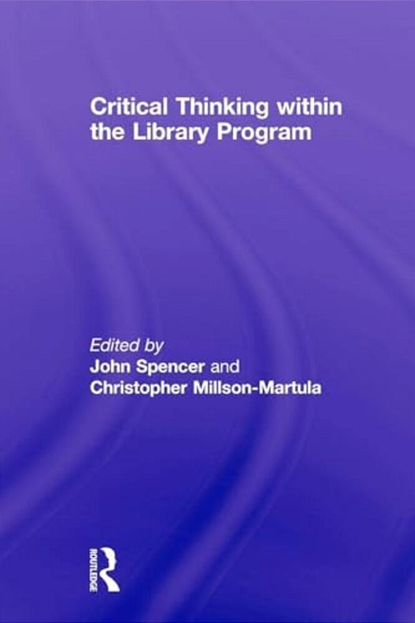 Critical Thinking Within The Library Program-..