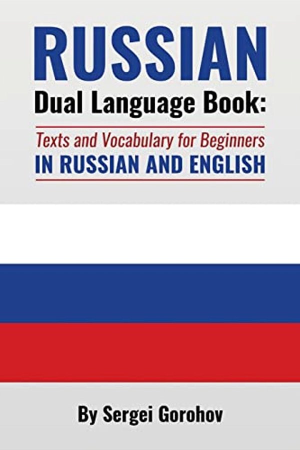 Russian Dual Language Book: Texts And Vocabulary For Beginners In Russian And English-..