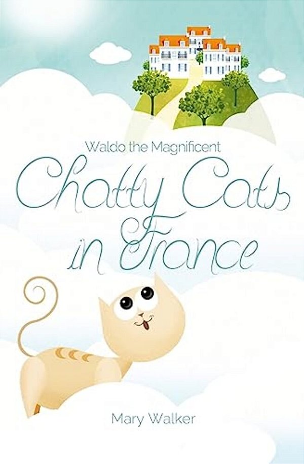 Chatty Cats In France: Waldo The Magnificent-..