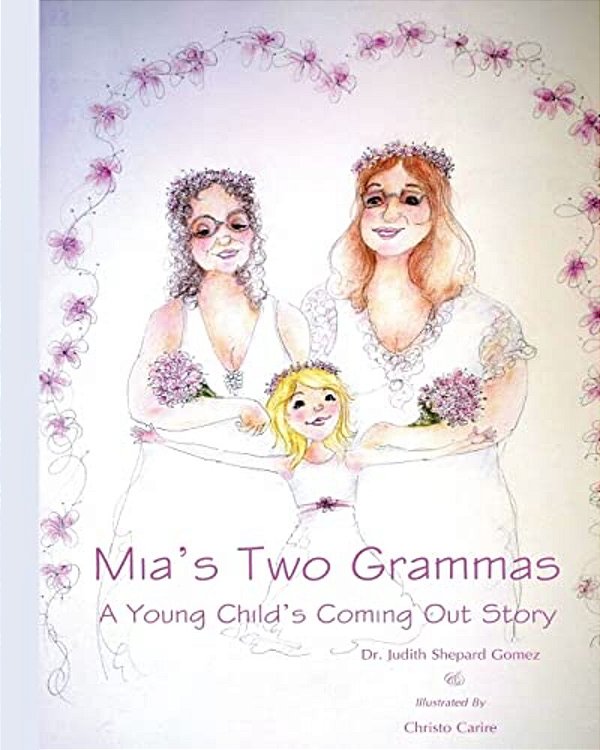 Mia's Two Grammas: A Child's Coming Out Story-..