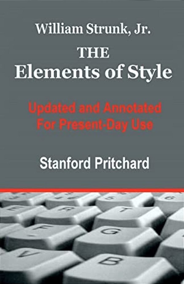 The Elements Of Style: Updated And Annotated For Present-Day Use-..