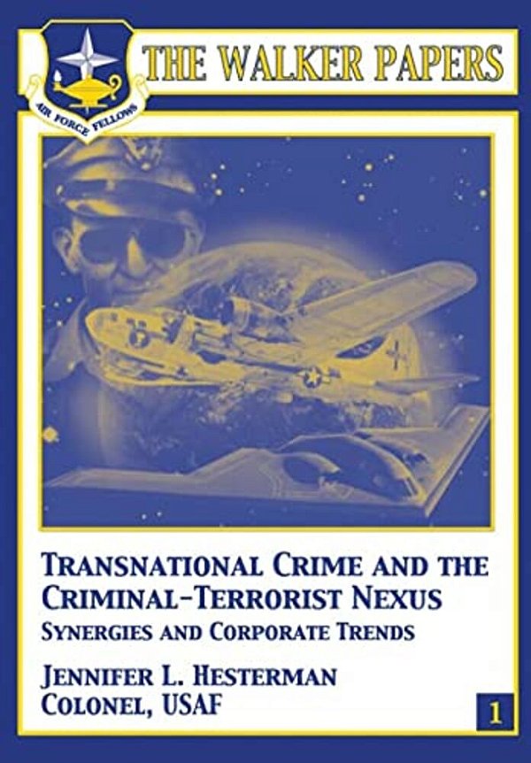 Transnational Crime And The Criminal-Terrorist Nexus - Synergies And Corporate Trends-..