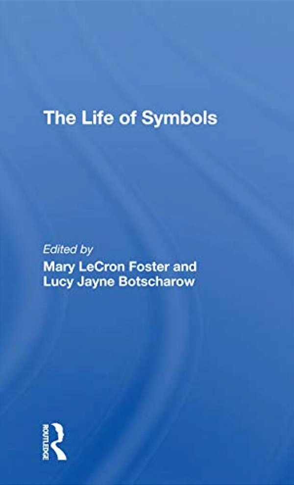 The Life Of Symbols-..