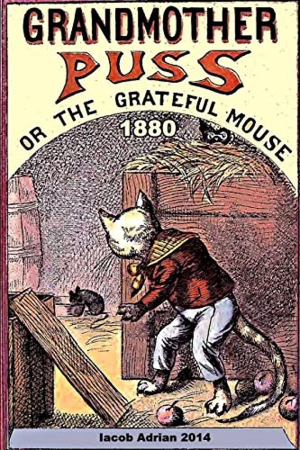 Grandmother Puss Or The Grateful Mouse 1880-..