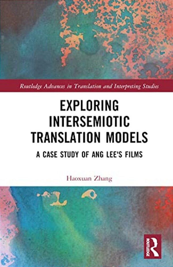 Exploring Intersemiotic Translation Models: A Case Study Of Ang Lee's Films-..
