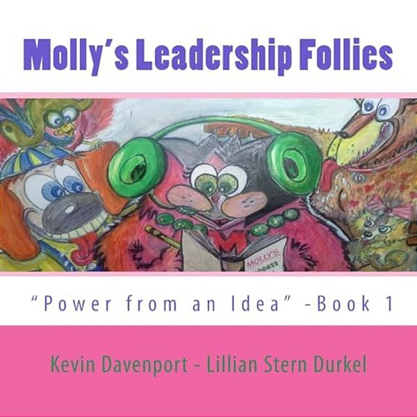 Molly's Leadership Follies: Book One-..