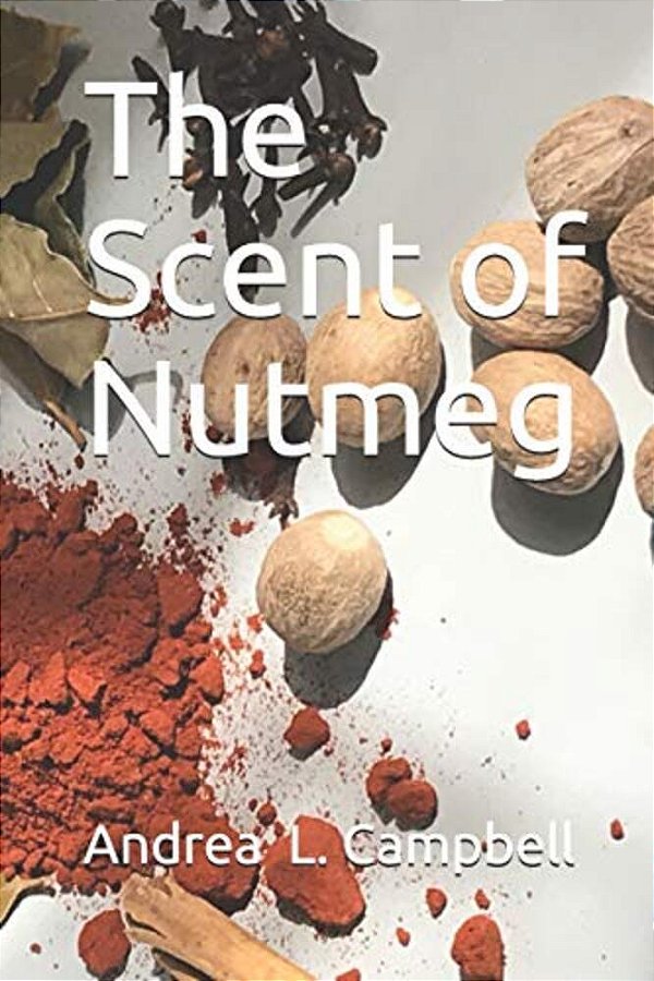 The Scent Of Nutmeg: From Dream To Nightmare-..