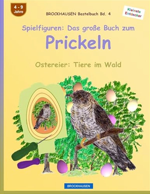 Brockhausen Bastelbuch Bd. 4: Spielfiguren - Das Grosse Buch Zum Prickeln: Ostereier: Tiere Im Wald-..