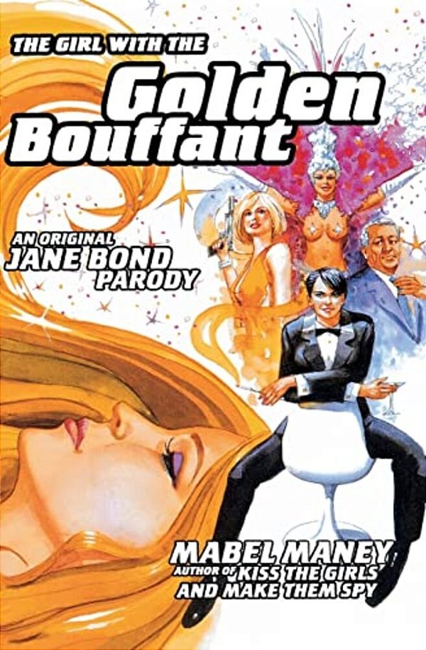 The Girl With The Golden Bouffant: An Original Jane Bond Parody-..