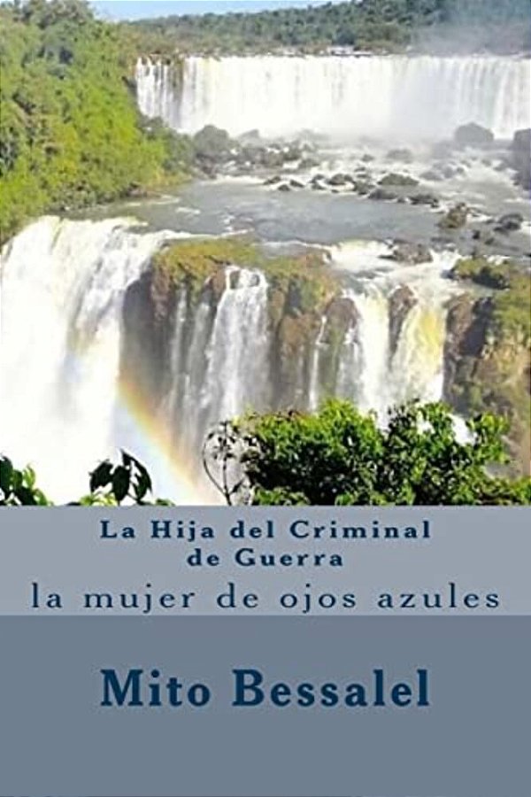 La Hija Del Criminal De Guerra: La Mujer De Ojos Azules-..