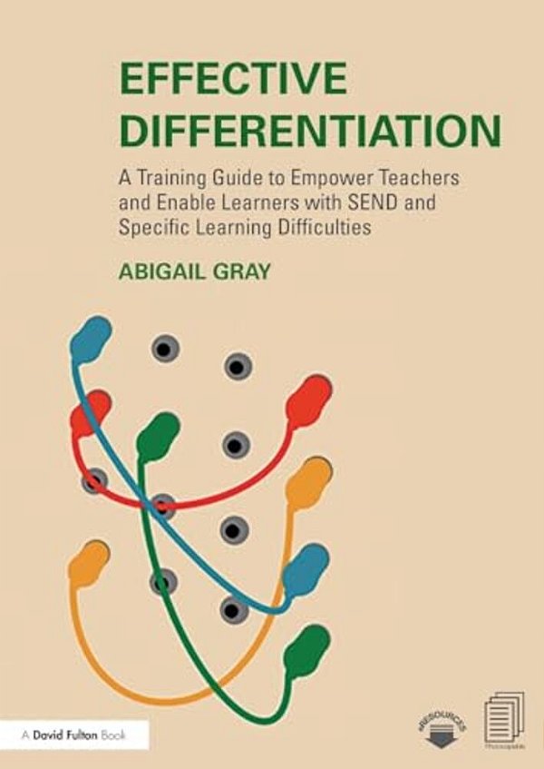 Effective Differentiation: A Training Guide To Empower Teachers And Enable Learners With Send And Specific Learning Difficulties-..