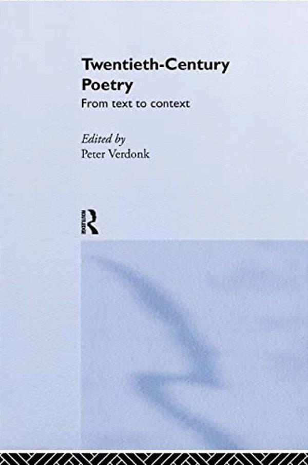 Twentieth-Century Poetry: From Text To Context-..