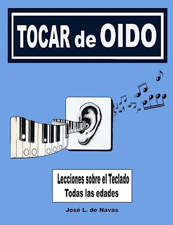 Tocar De Oido: Armonia Sobre El Teclado-..