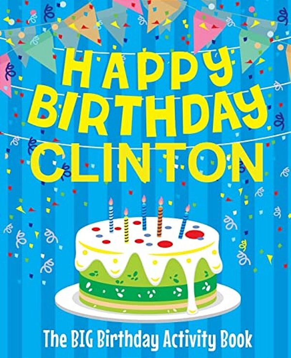 Happy Birthday Clinton - The Big Birthday Activity Book: Personalized Children's Activity Book-..