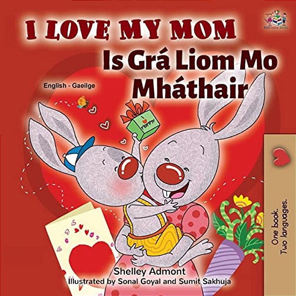 I Love My Mom (English Irish Bilingual Book For Kids)-..
