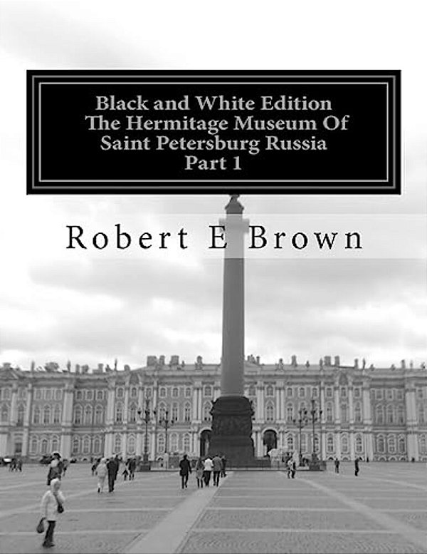 B&w The Hermitage Museum Of Saint Petersburg Russia: Part 1-..