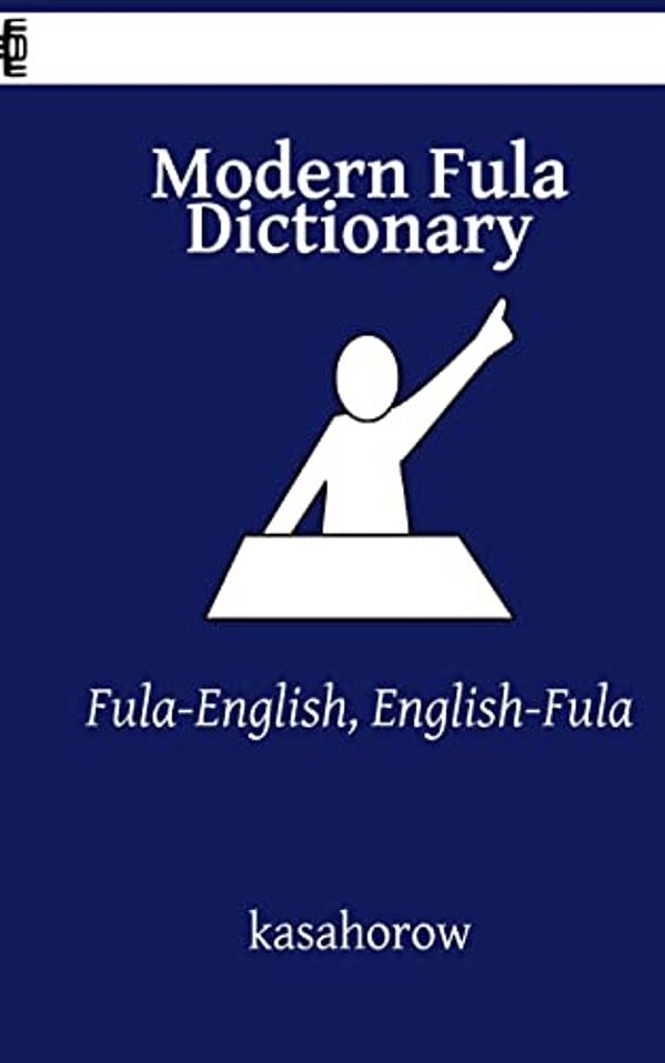 Modern Fula Dictionary: Fula-English, English-Fula-..