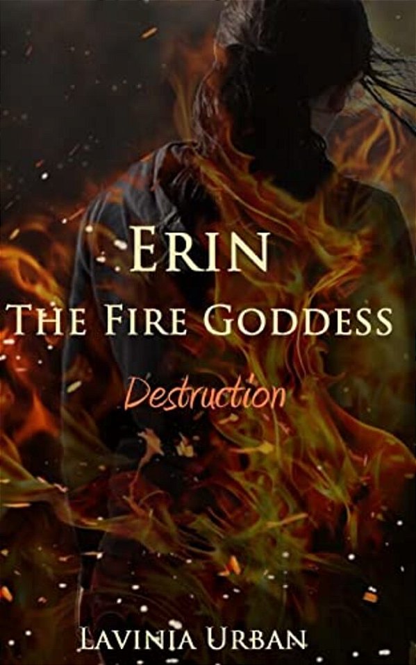 Erin The Fire Goddess: Destruction: Destruction-..