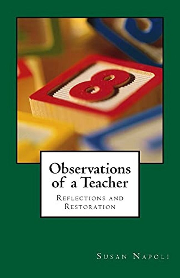 Observations Of A Teacher: Reflections And Restoration-..