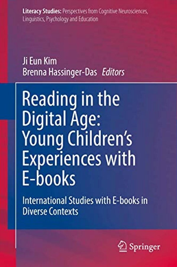 Reading In The Digital Age: Young Children's Experiences With E-Books: International Studies With E-Books In Diverse Contexts-..