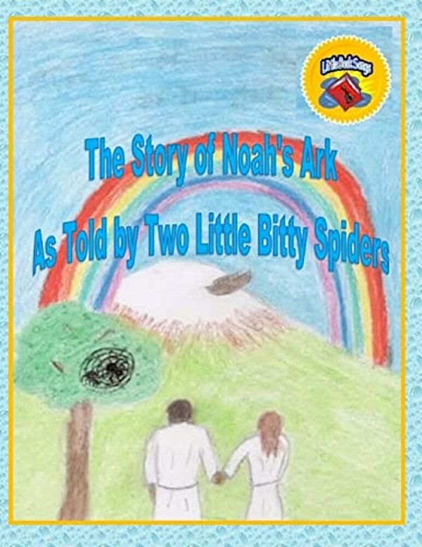 The Story Of Noah's Ark As Told By Two Little Bitty Spiders-..