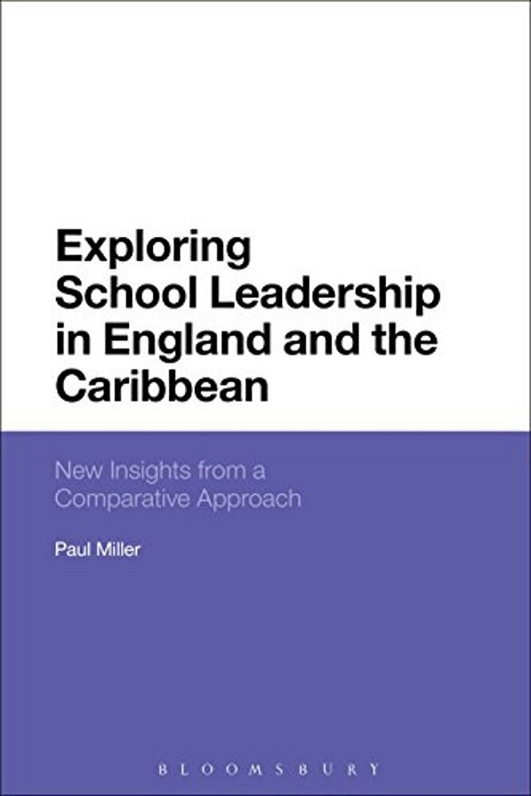 Exploring School Leadership In England And The Caribbean: New Insights From A Comparative Approach-..