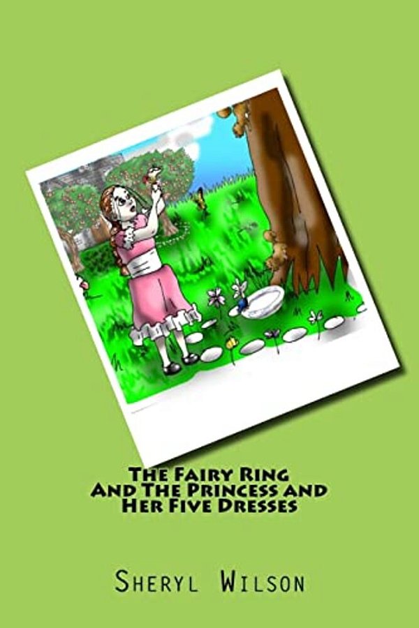 The Fairy Ring And The Princess And Her Five Dresses: Bedtime Kids Stories Of All Ages (Illustrated)-..