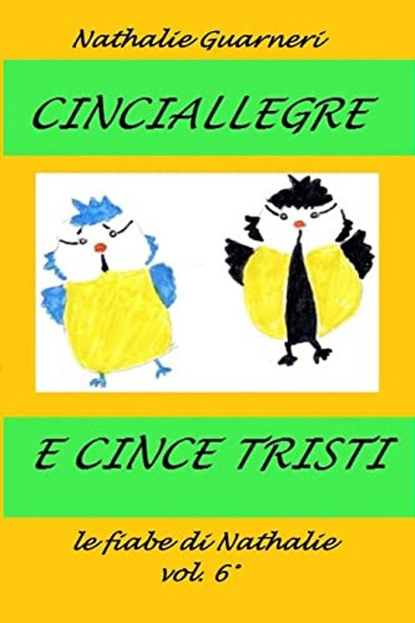 Cinciallegre E Cince Tristi: Le Fiabe Di Nathalie Vol. 6°-..