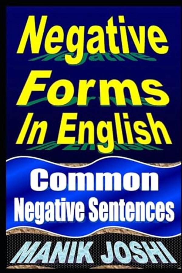 Negative Forms In English: Common Negative Sentences-..
