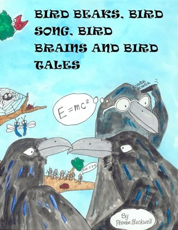 Bird Beaks, Bird Song, Bird Brains And Bird Tales-..